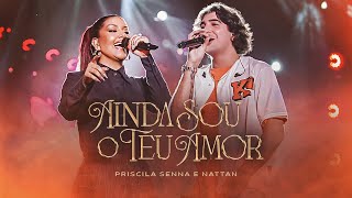 Priscila Senna e Nattan - AINDA SOU O TEU AMOR (DVD Ao Vivo Priscila Em Cena)