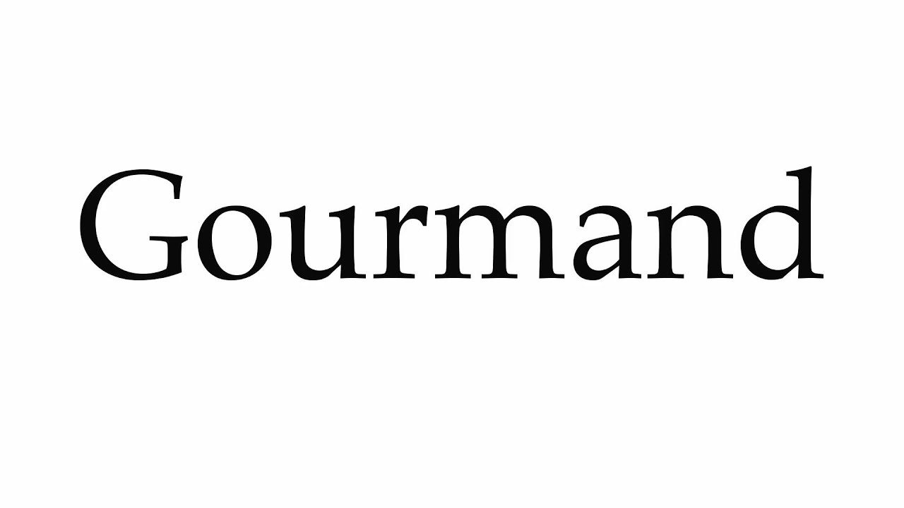 How to Pronounce Gourmand - YouTube