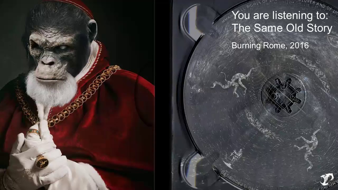 BURNING ROME (THE NEW ERA BEGINS): THE SAME OLD STORY