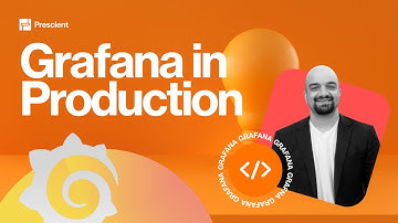 Setting up Grafana in Production | Prescient