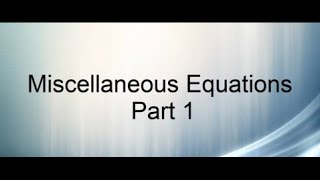 Miscellaneous Equations Part 1