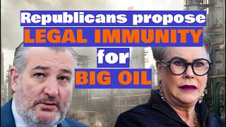The New Extreme Bill To Ban Lawsuits Against Big Oil Forever
