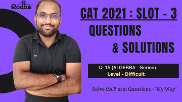 CAT 2021 Slot 3 Questions & Solutions I CAT 2022 Preparation I ALGEBRA I SERIES