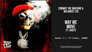 Conway The Machine - &#39;&#39;Way We Move&#39;&#39; Ft. Shots (If It Bleeds It Can Be Killed)