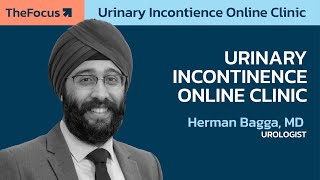 Dealing with an Overactive Bladder. Male Urinary incontinence explained by Dr. Herman Bagga