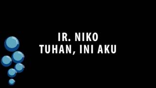 Ir. Niko - Tuhan, Ini Aku