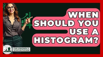 When Should You Use A Histogram? - The Friendly Statistician