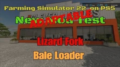 FS22   Lizard Fork  New Mod for Mar 28