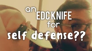 Best EDC knife for self defence? A non-experts rough ideas