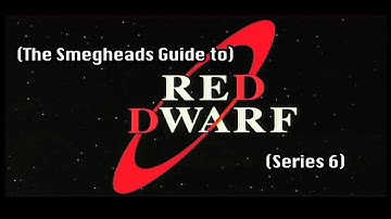 Smegheads Guide to Red Dwarf Series 6
