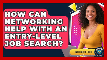 How Can Networking Help With An Entry-level Job Search? - Internship Hero