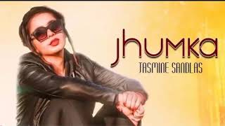JHUMKA - JASMINE SANDLAS ( FULL SONG ) I  GARRY SANDHU I NEW PUNJABI SONG 2019