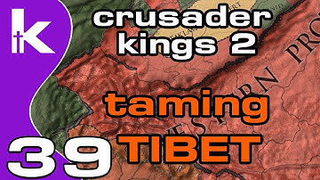 Crusader Kings 2 Jade Dragon Ep 39 | Taming Tibet | Crusader Kings 2 Tibet