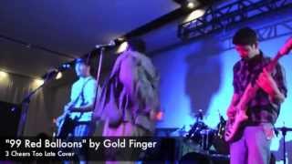 &quot;99 Red Balloons&quot; by Goldfinger (3 Cheers Too Late Cover @ Encore Event Center)