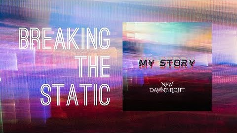 Breaking The Static (Official Audio Visualizer) - New Dawn