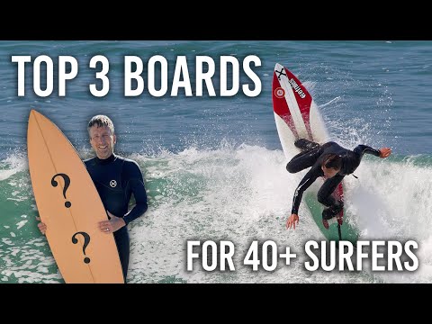 The Top 3 Surfboards Every 40+ Surfer Should Ride