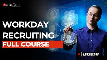 Workday Recruiting Full Course | ZaranTech