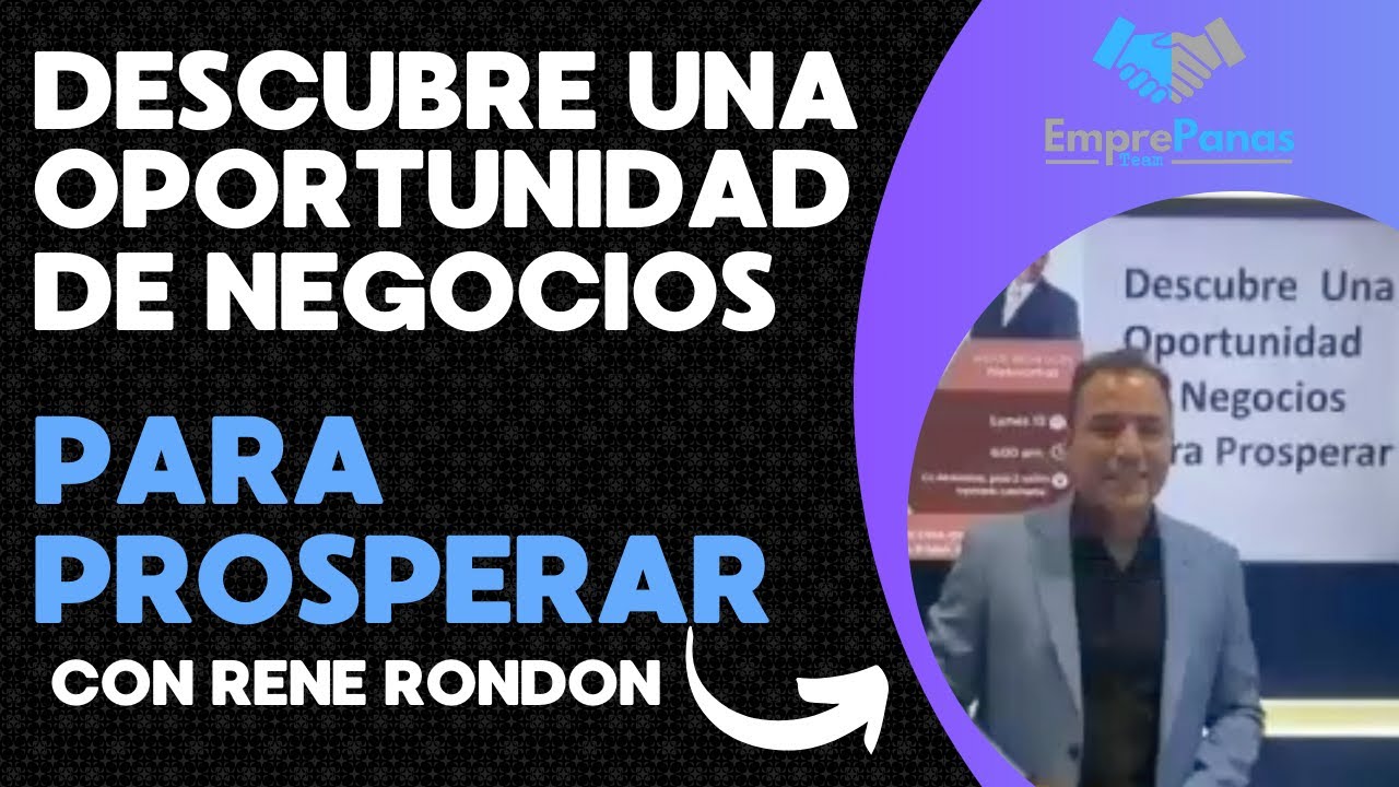 Descubre Una Oportunidad de Negocios para Prosperar con Rene Rondon ...