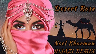 Video thumbnail of "Desert Rose~Noel Kharman~Hijazi Remix"