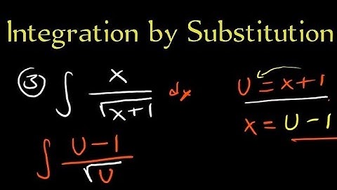 Integration by Substitution | Integral Calculus
