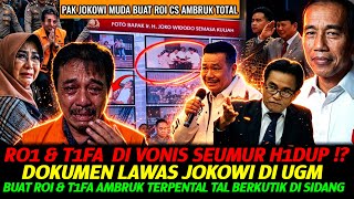 RO1 & T1FA  DI VONIS SEUMUR H1DUP😱!? DOKUMEN LAWAS JOKOWI DI UGM~BUAT RO1 & T1FA AMBRUK TERPENTAL,, 