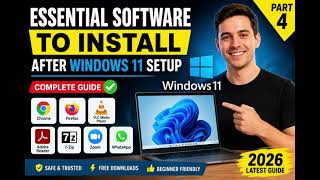Essential Software to Install After Windows 11 Setup | Complete Guide (2026)