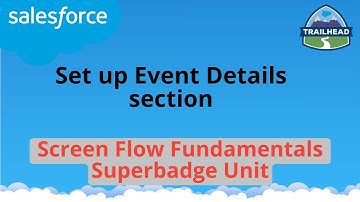 Set up Event Details section | Screen Flow Fundamentals Superbadge Unit | Salesforce