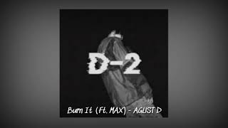 [1 HOUR LOOP] Agust D - Burn It (feat. MAX)