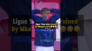 Ligue 1 Ruined After Mbappes Exit