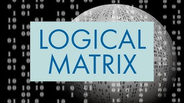 LOGICAL MATRIX | TYPES OF MATRICES | VERY EASY