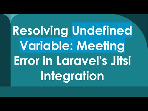 Resolving Undefined Variable: Meeting Error in Laravel's Jitsi Integration
