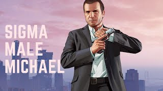 Sigma Male Michael Gta 5