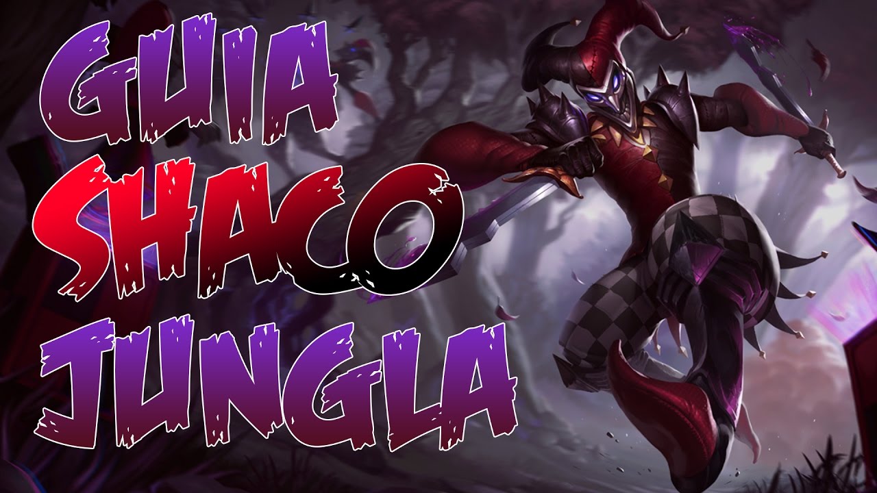 Guia de SHACO JUNGLA S7 6.24 2016 l RUTA, COMBOS , RUNAS, MAESTRIAS Y ...