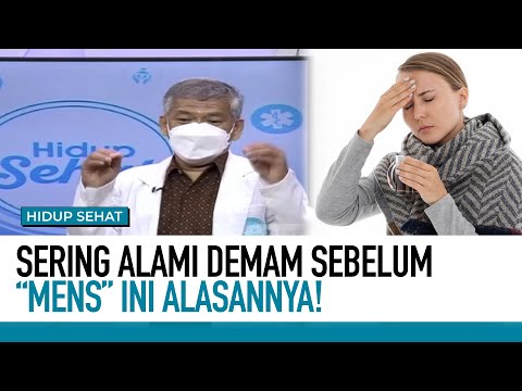 Video: Apakah menstruasi menyebabkan demam?