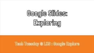 Tech Tuesday @ LHS - Google Explore