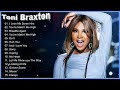 Toni Braxton Greatest Hits Full Album – Toni Braxton Best Of Playlist 2023