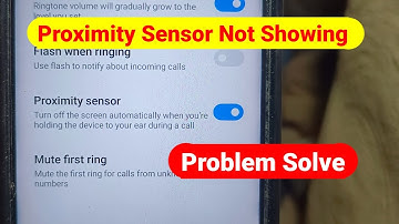 proximity sensor option not showing | proximity sensor not showing in settings | proximity sensor
