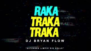 RAKA TAKA TAKA DJ BRYAN FLOW   RAKA TAKA TAKA DJ BRYAN FLOW EXTENDED DJ VEKTORSKY 🎧