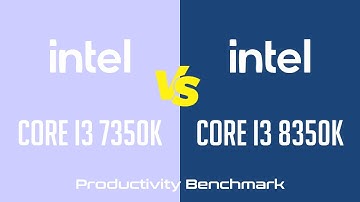 Intel Core i3 7350K vs Intel Core i3 8350K - Productivity Benchmark