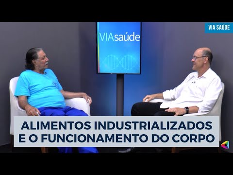 Como os alimentos industrializados afetam o funcionamento do corpo humano | Via Saúde