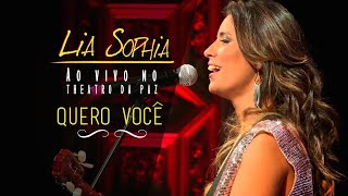 Lia Sophia - Quero Você - Ao Vivo no Theatro da Paz