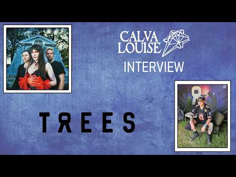 Calva Louise Interview 2000 Trees 2025