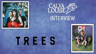 Calva Louise Interview 2000 Trees 2025