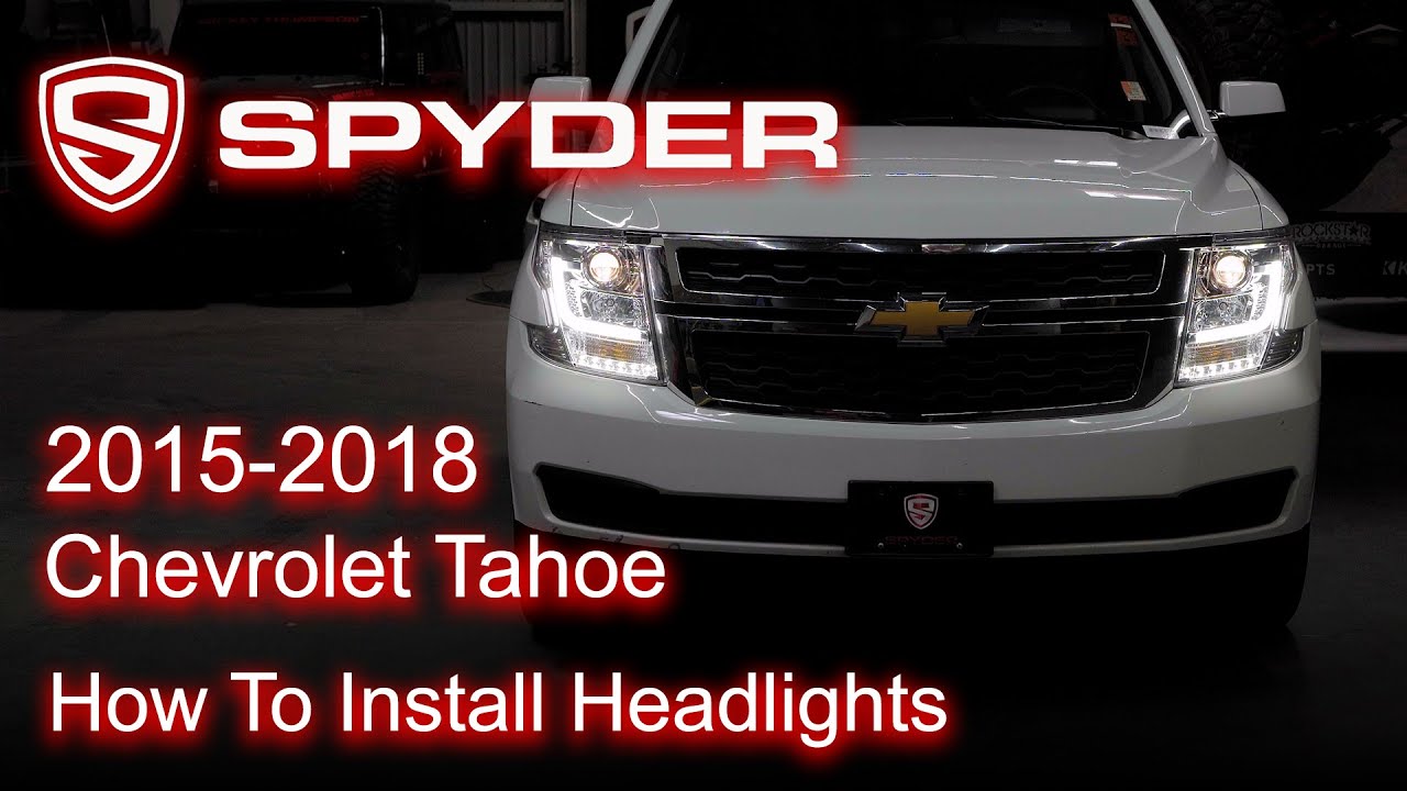 Spyder Auto Installation: 2015-2018 Chevrolet Tahoe Headlight - YouTube
