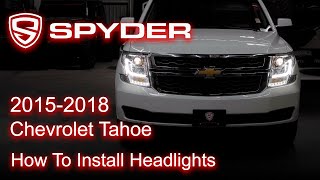 Spyder Auto Installation: 20152018 Chevrolet Tahoe Headlight