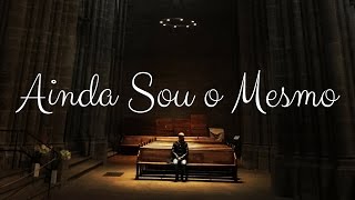 Video thumbnail of "AINDA SOU O MESMO | COVER"
