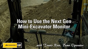 How to Use the Cat Next Gen Mini-Excavator Monitor