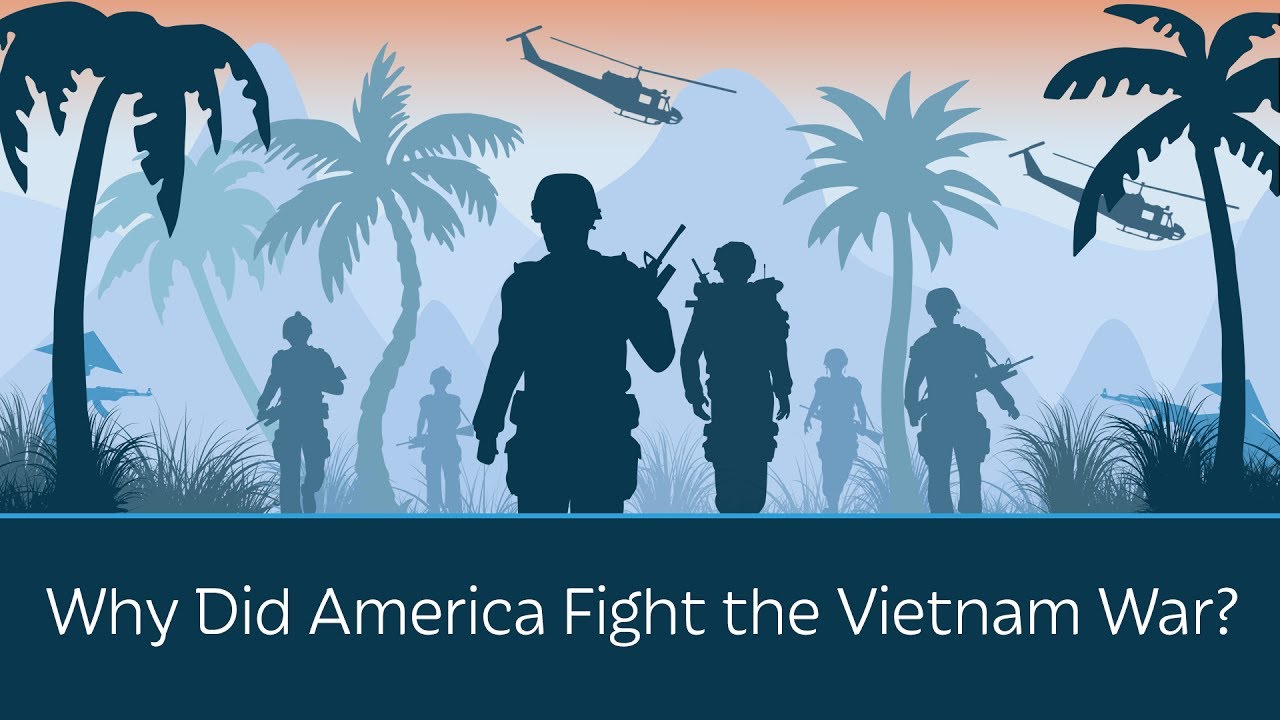 Why Did America Fight The Vietnam War?