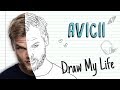 AVICII ◢ ◤ | Draw My Life
