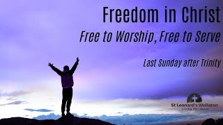 St Leonard's @ 10  - Freedom in  Christ - Free to worship, free to serve